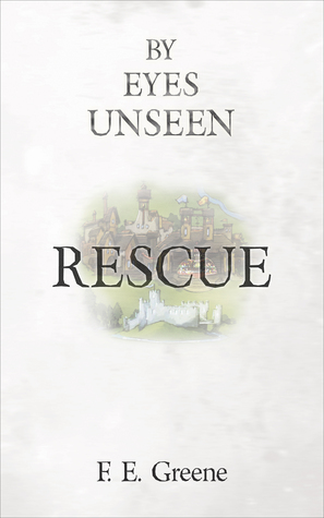 By Eyes Unseen: Rescue, E. E. Greene