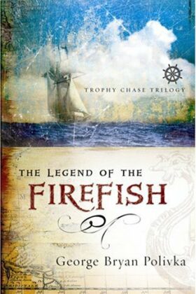 The Legend of the Firefish by George Bryan Polivka