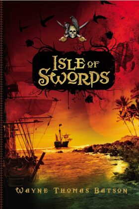 Isle of Swords by Wayne Thomas Batson