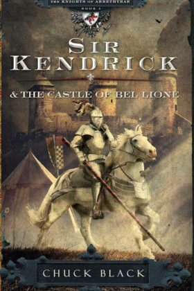 Sir Kendrick and the Castle of Bel Lione by Chuck Black