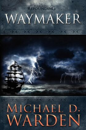 Waymaker by Michael D. Warden