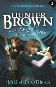 Hunter Brown and the Secret of the Shadow by The Miller Brothers