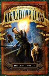Hero, Second Class by Mitchell Bonds
