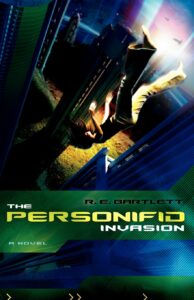 The Personifid Invasion by R.E. Bartlett