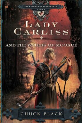 Lady Carliss and the Waters of Moorue by Chuck Black