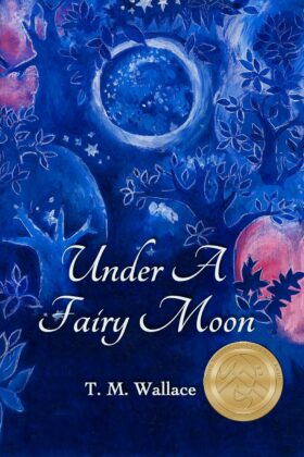 Under a Fairy Moon by T.M. Wallace