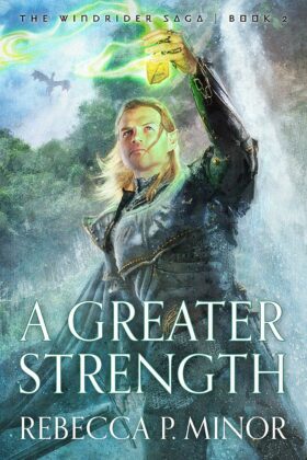 A Greater Strength by Rebecca P. Minor