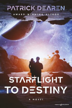 Starflight to Destiny by Patrick Dearen