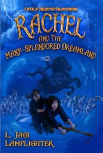 Rachel and the Many-Splendored Dreamland, L. Jagi Lamplighter