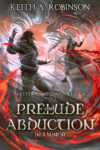 Prelude and Abduction in A Minor, Keith A. Robinson