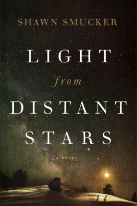 Light from Distant Stars, Shawn Smucker