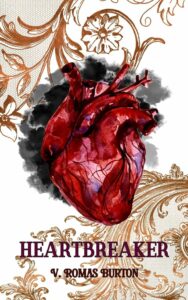 Heartbreaker by V. Romas Burton