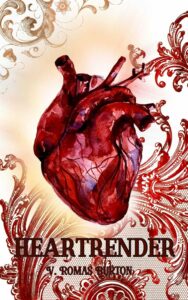 Heartrender by V. Romas Burton