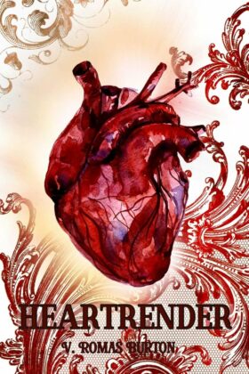 Heartrender by V. Romas Burton