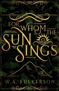 For Whom the Sun Sings, W. A. Fulkerson
