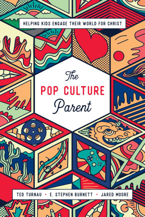 The Pop Culture Culture Parent, Ted Turnau, E. Stephen Burnett, Jared Moore
