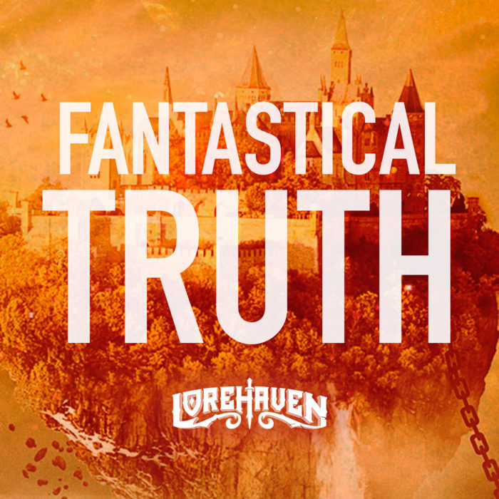 Fantastical Truth, podcast from Lorehaven