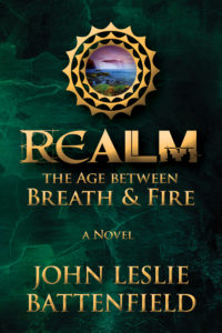 Realm: The Age Between Breath and Fire, John Leslie Battenfield