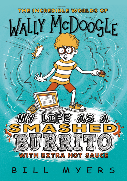 My Life as a Smashed Burrito (with Extra Hot Sauce), Bill Myers