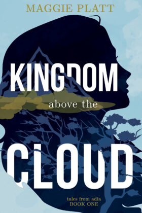 Kingdom Above the Cloud, Maggie Platt