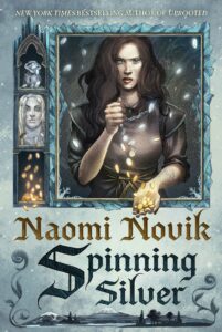 Spinning Silver, Naomi Novik