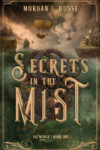 Secrets in the Mist, Morgan L. Busse