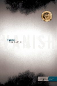 Vanish, Tom Pawlik