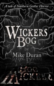 Wickers Bog, Mike Duran