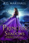 Princess of Shadows by A. G. Marshall