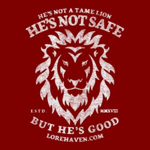 LOREHAVEN GIFTS: He's Not Not Safe But He's Good