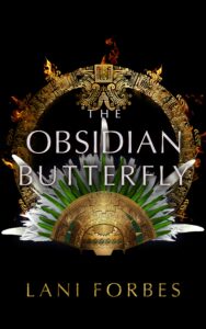 The Obsidian Butterfly, Lani Forbes