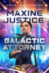 Maxine Justice, Galactic Attorney, Daniel Schwabauer