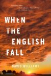 When the English Fall, David Williams