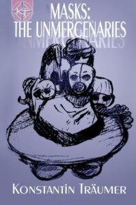 Masks: The Unmercenaries, Konstantin Träumer