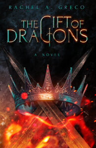 The Gift of Dragons, Rachel A. Greco