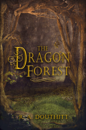 The Dragon Forest, R. A. Douthitt