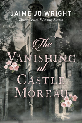 The Vanishing at Castle Moreau, Jaime Jo Wright