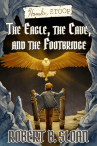 Hamelin Stoop: The Eagle, the Cave, and the Footbridge, Robert B. Sloan.