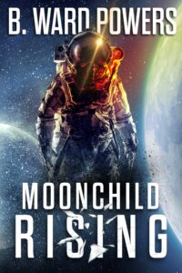 Moonchild Rising by B. Ward Powers