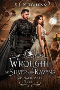 Wrought of Silver and Ravens, E. J. Kitchens