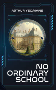 No Ordinary School by Arthur Yeomans