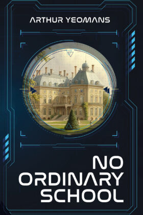 No Ordinary School by Arthur Yeomans