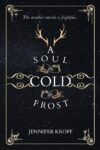 A Soul As Cold As Frost by Jennifer Kropf