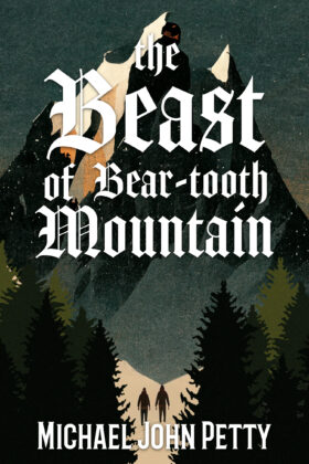 The Beast of Bear-tooth Mountain, Michael John Petty