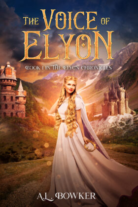 The Voice of Elyon by A. L. Bowker