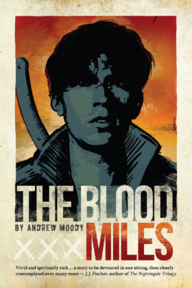 The Blood Miles by Andrew Moody