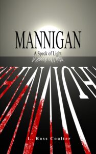 Mannigan: A Speck of Light by L. Ross Coulter