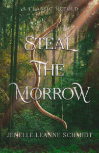 Steal the Morrow by Jenelle Leanne Schmidt