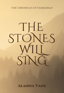 The Stones Will Sing by Alanna Vane