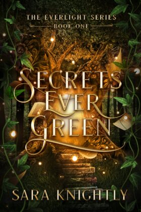 Secrets Ever Green by Sara Knightly